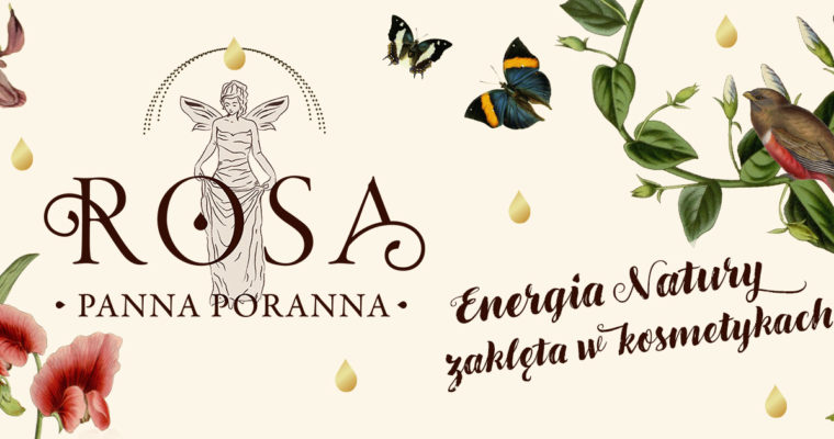 Poznajcie Rosę.Pannę Poranną – moją markę kosmetyków naturalnych